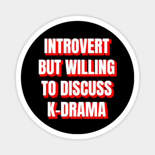 Introvert But Willing To Discuss K-Drama Magnet